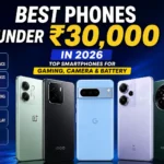 Best phones under ₹30000 in India 2026 with top smartphones for gaming camera and battery performance