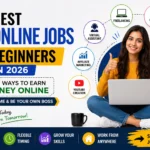 15 Best Online Jobs for Beginners in 2026 – Easy Ways to Earn Money Online from Home