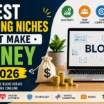 Best Blogging Niches That Make Money in 2026 with profitable blog ideas and online income categories