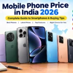 Mobile Phone Price in India 2026 – Smartphone Buying Guide